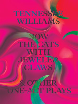 cover image of Now the Cats With Jeweled Claws & Other One-Act Plays